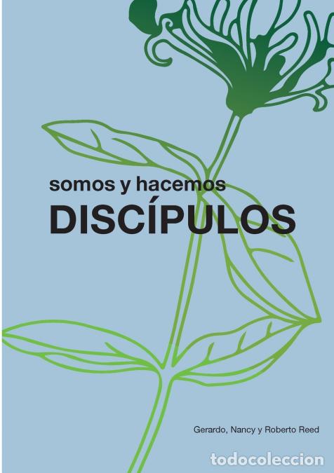 Libri: DISC&Iacute;PULOS - somos y hacemos - Nancy Reed,Gerardo Reed,Roberto Reed