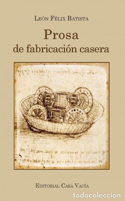 Libri: Prosa de fabricaci&oacute;n casera - Le&oacute;n F&eacute;lix Batista