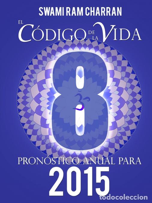 Livros: El C&oacute;digo de la Vida #8 Pron&oacute;stico Anual Para 2015 - SWAMI RAM CHARRAN