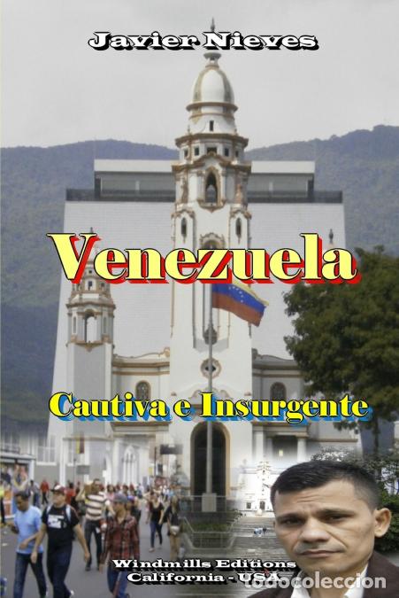 B&uuml;cher: Venezuela - Cautiva e Insurgente - Javier Nieves