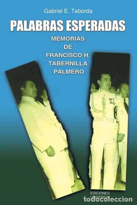 Livros: PALABRAS ESPERADAS. MEMORIAS DE FRANCISCO H. TABERNILLA PALMERO - Gagriel E Taborda