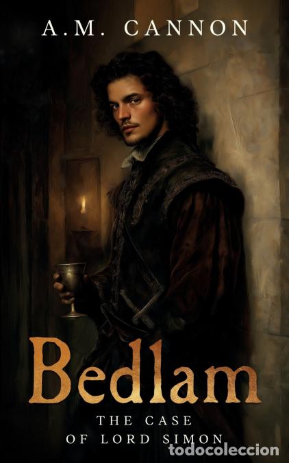 Libros: Bedlam - The Case of Lord Simon - A.M. Cannon