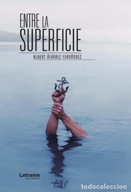 Libri: Entre la superficie - Albert &Aacute;lvarez Fern&aacute;ndez