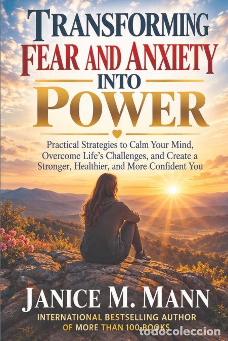 Libros: Transforming Fear and Anxiety Into Power Life Lessons and the Path to Healing - Janice M Mann