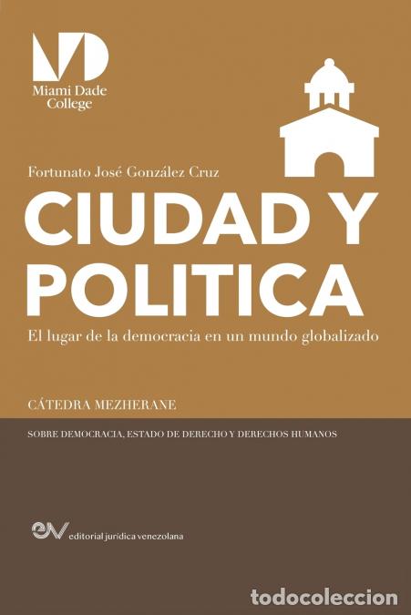 Libros: CIUDAD Y POLITICA, - El lugar de la democracia en un mundo globalizado un ensayo sobre la politeia a