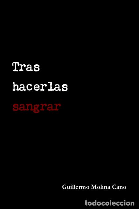Livres: Tras hacerlas sangrar - Guillermo Molina