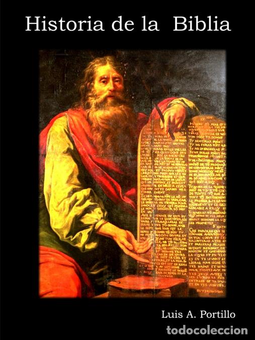 Libros: Historia de la Biblia - Luis APortillo,Luis A. Portillo