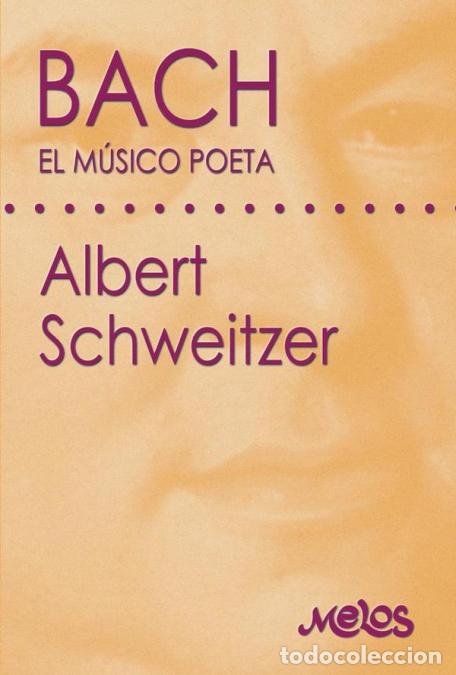 books: BA11047 - Bach - El m&uacute;sico po&eacute;ta - Albert Schweitzer