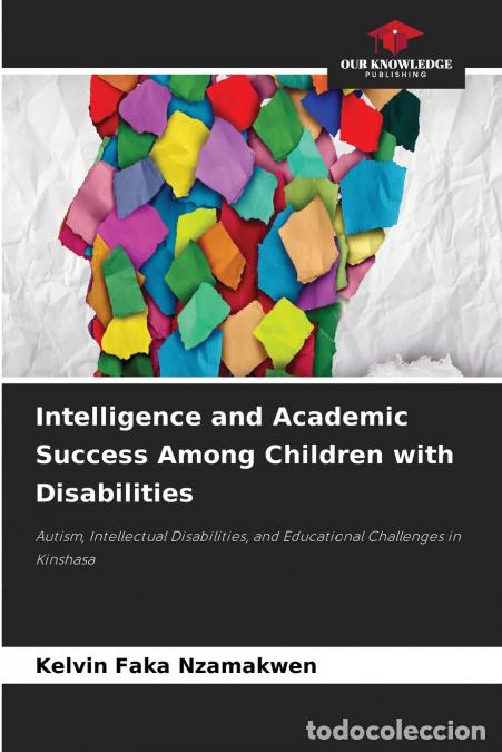 Libros: Intelligence and Academic Success Among Children with Disabilities - Kelvin FAKA NZAMAKWEN