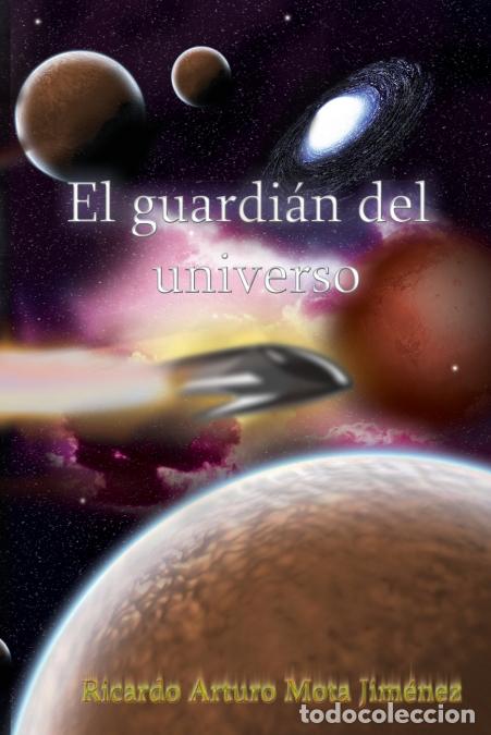 B&uuml;cher: El Guardi&aacute;n del Universo - Ricardo Arturo Mota Jim&eacute;nez