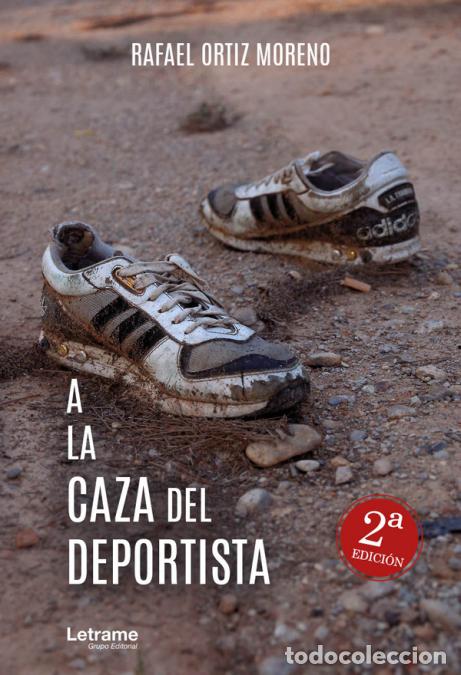 Libros: A la caza del deportista - Rafael Ortiz Moreno