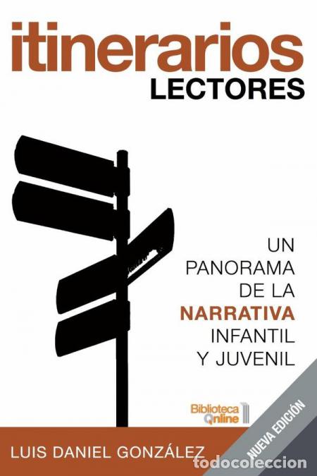 Libros: Itinerarios lectores - Un panorama de la narrativa infantil y juvenil - Luis Daniel Gonzalez