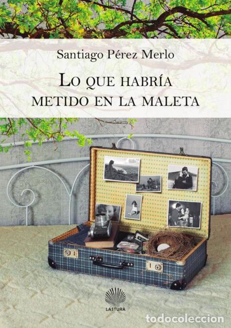 Livres: Lo que habr&iacute;a metido en la maleta - SANTIAGO P&Eacute;REZ MERLO