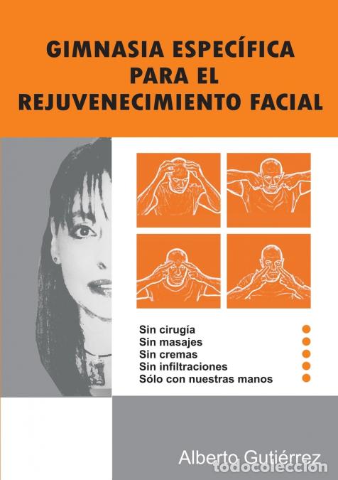 books: GIMNASIA ESPEC&Iacute;FICA PARA EL REJUVENECIMIENTO FACIAL - Alberto Guti&eacute;rrez