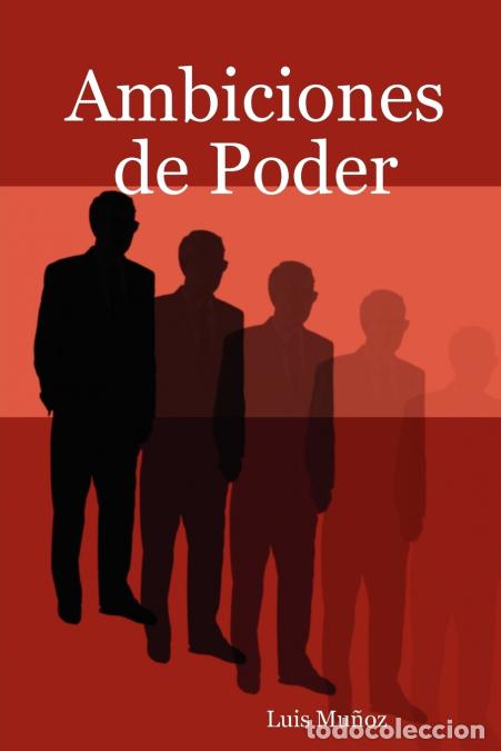 Libri: Ambiciones de Poder - Luis Mu&ntilde;oz
