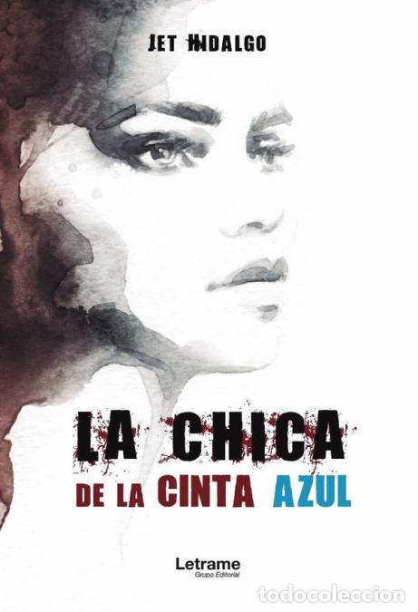 Libri: La chica de la cinta azul - Jet Hidalgo