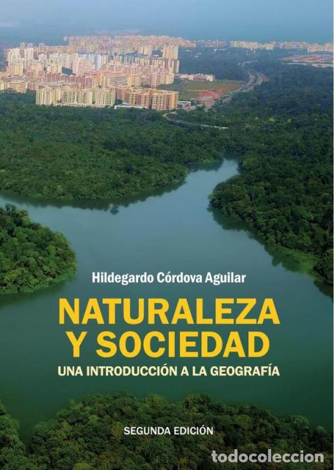 Livros: Naturaleza y sociedad - Una introducci&oacute;n a la geograf&iacute;a - Hildegardo C&oacute;rdova,Hildegardo C&oacute;rdova