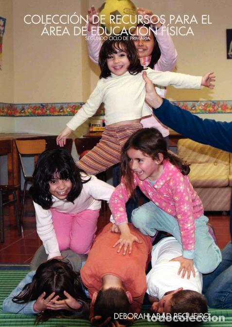 Libri: COLECCI&Oacute;N DE RECURSOS PARA EL &Aacute;REA DE EDUCACI&Oacute;N F&Iacute;SICA - SEGUNDO CICLO DE PRIMARIA - Deborah Abad Re