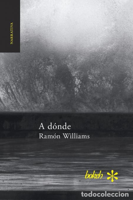 Libri: A d&oacute;nde - Ram&oacute;n Williams