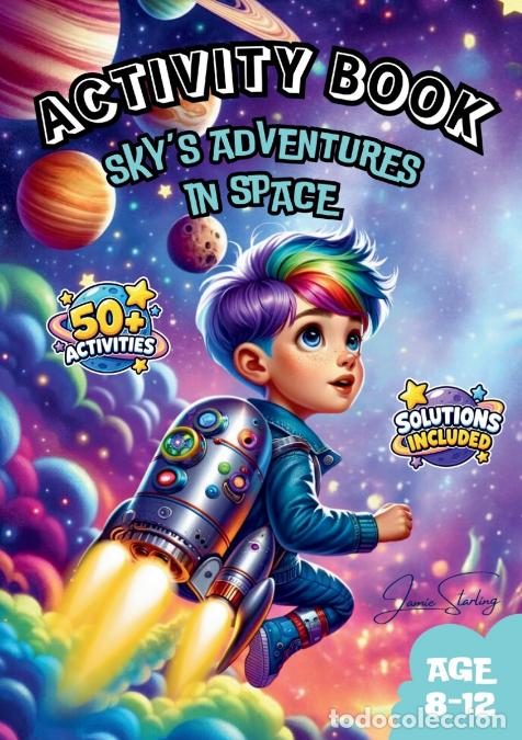 B&uuml;cher: Sky?s Adventures in Space Activity Book - 50+ Fun Space Activities for Kids - With Solutions - Jamie