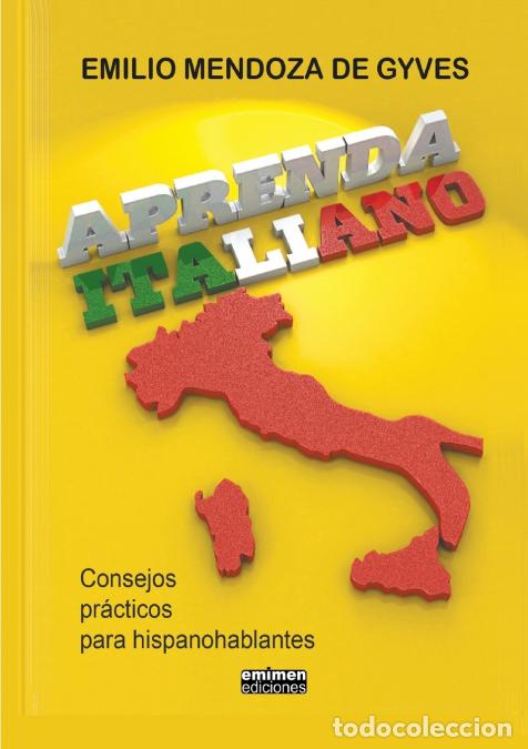 B&uuml;cher: Aprenda italiano. Consejos pr&aacute;cticos para hispanohablantes - Emilio Mendoza de Gyves