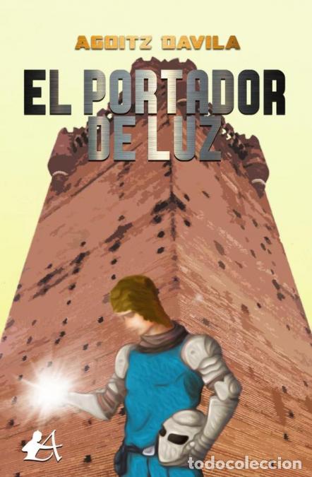 B&uuml;cher: El portador de luz - Agoitz D&aacute;vila