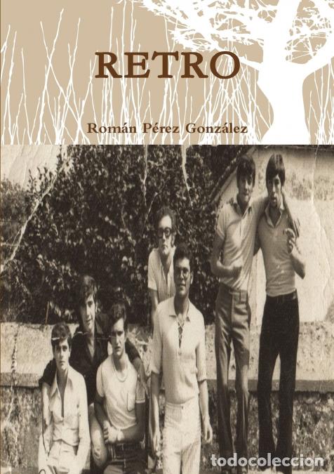 B&uuml;cher: Retro - Rom&aacute;n P&eacute;rez Gonz&aacute;lez