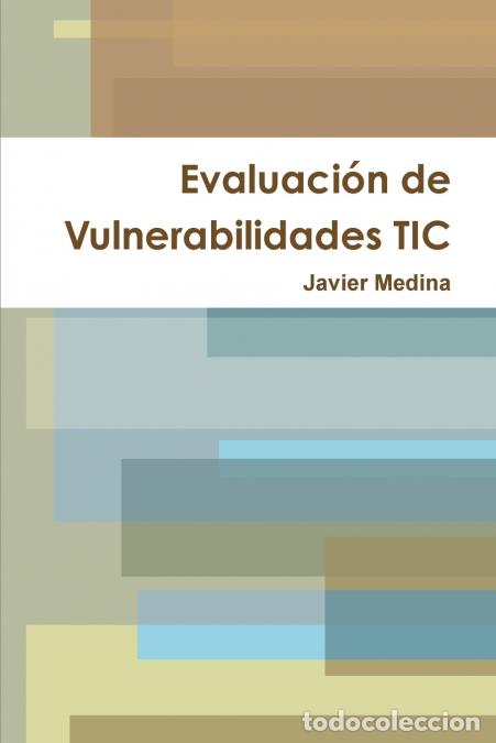 Libri: Evaluacion de Vulnerabilidades Tic - Javier Medina