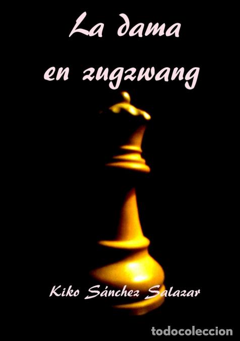 Libri: La dama en zugzwang - Kiko S&aacute;nchez Salazar