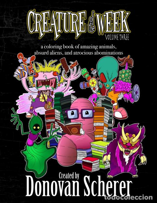 Livros: Creature of the Week - Volume 3: A Coloring Book of Amazing Animals, Absurd Aliens, and Atrocious Ab