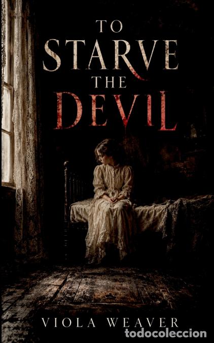 Libros: To starve the devil - VIOLA WEAVER - Foto 1