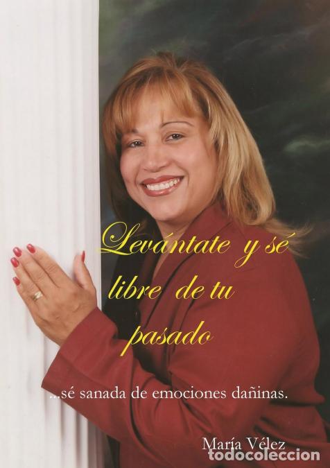 Libri: Lev&aacute;ntate y s&eacute; libre de tu pasado - Mar&Atilde;&shy;a V&Atilde;&copy;lez,Mar&iacute;a V&eacute;lez