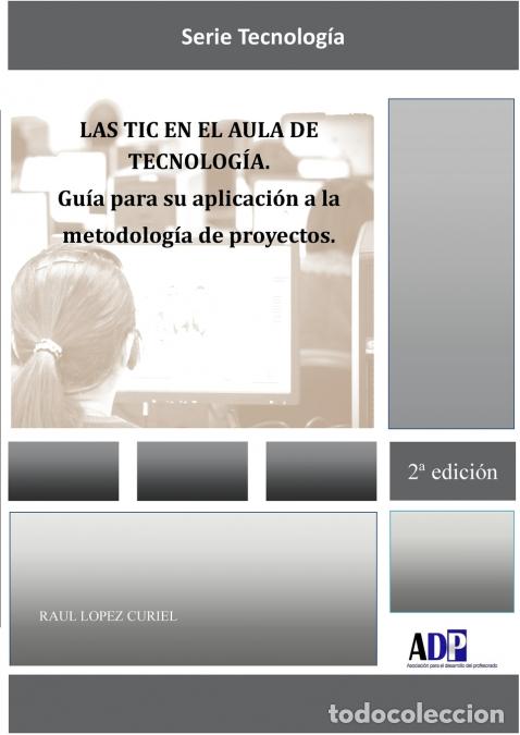 Libros: Las Tic En El Aula de Tecnologia. Guia Para Su Aplicacion a la Metodologia de Proyectos - Raa LLopez