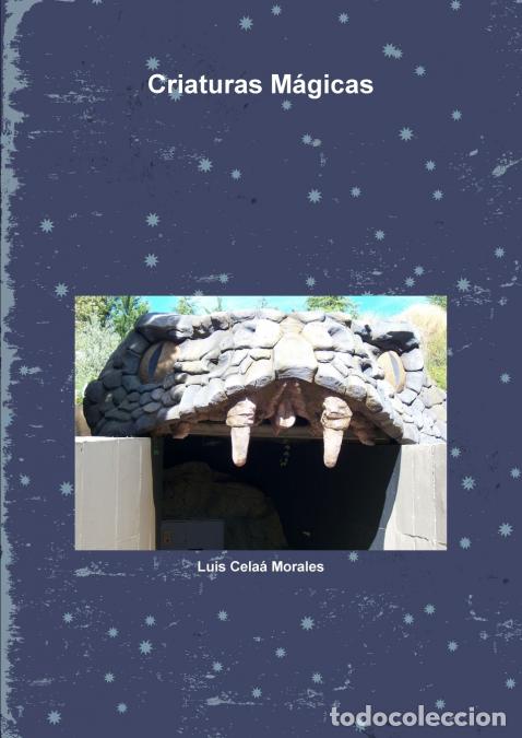 Libros: Criaturas M&aacute;gicas - Luis Cela&Atilde;&iexcl; Morales,Luis Cela&aacute; Morales