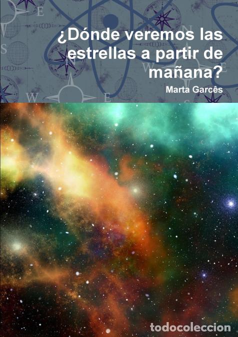B&uuml;cher: &iquest;D&oacute;nde veremos las estrellas a partir de ma&ntilde;ana? - Marta Garc&ecirc;s