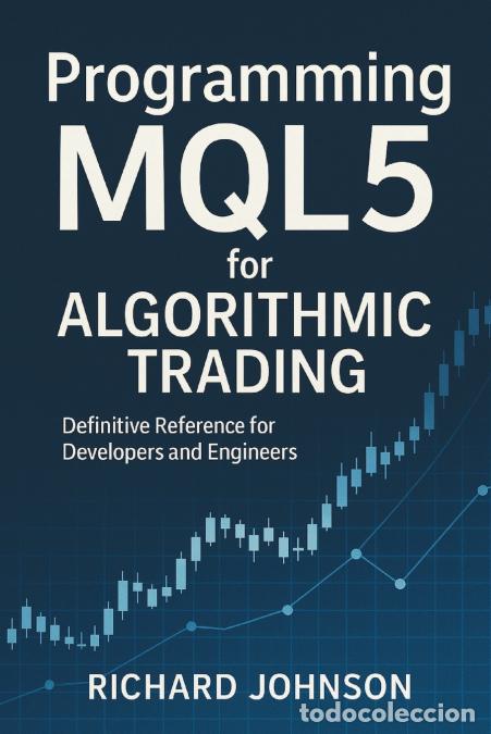 Livres: Programming MQL5 for Algorithmic Trading - Definitive Reference for Developers and Engineers - Richa