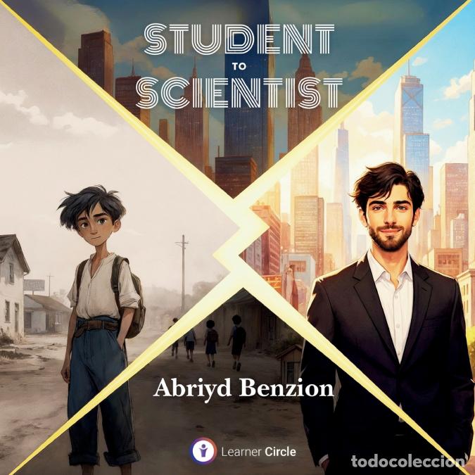 Livres: Student To Scientist - Abriyd Benzion