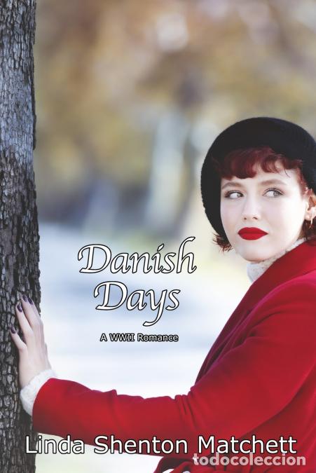 Livres: Danish Days - A WWII Romance - Linda Shenton Matchett