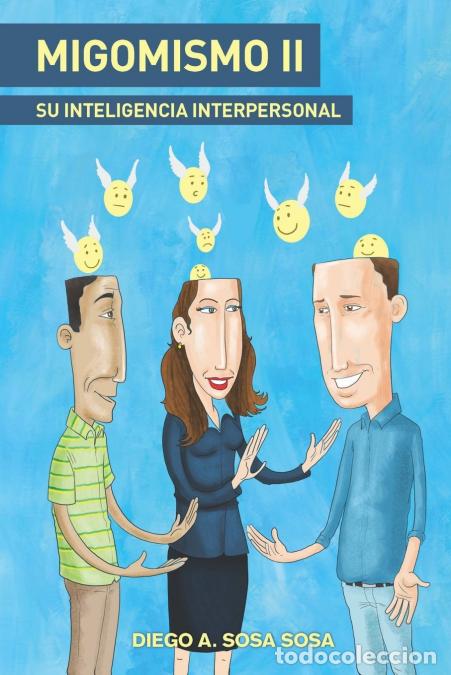 B&uuml;cher: Migomismo II - Su Inteligencia Interpersonal - Diego ASosa Sosa,Diego A. Sosa Sosa
