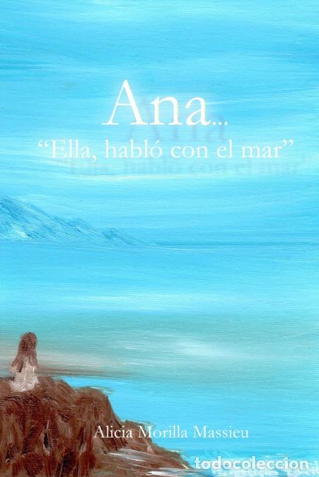 B&uuml;cher: Ana... Ella hablo con el Mar - Alicia Morilla Massieu