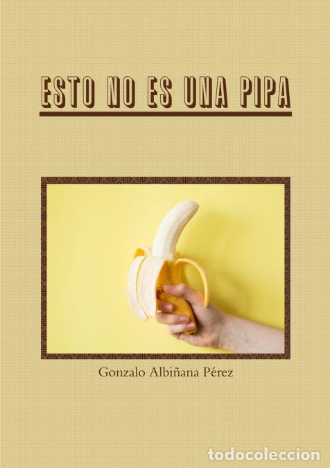 books: Esto no es una pipa - Gonzalo Albi&ntilde;ana P&eacute;rez