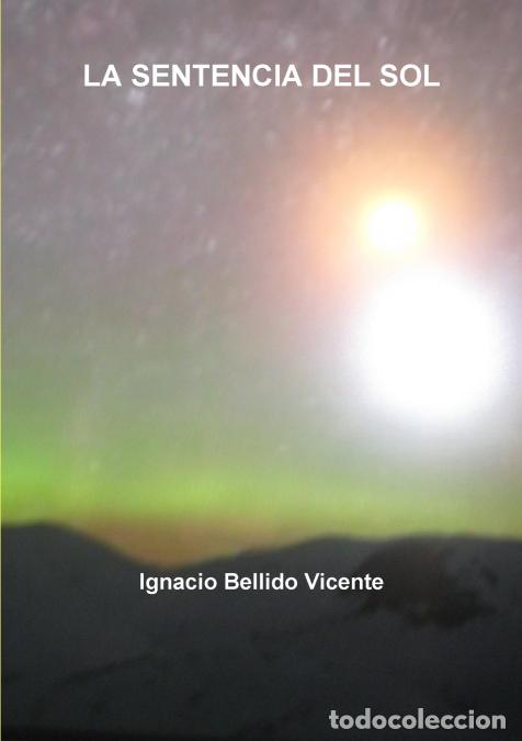 Libri: La sentencia del Sol - Ignacio Bellido Vicente