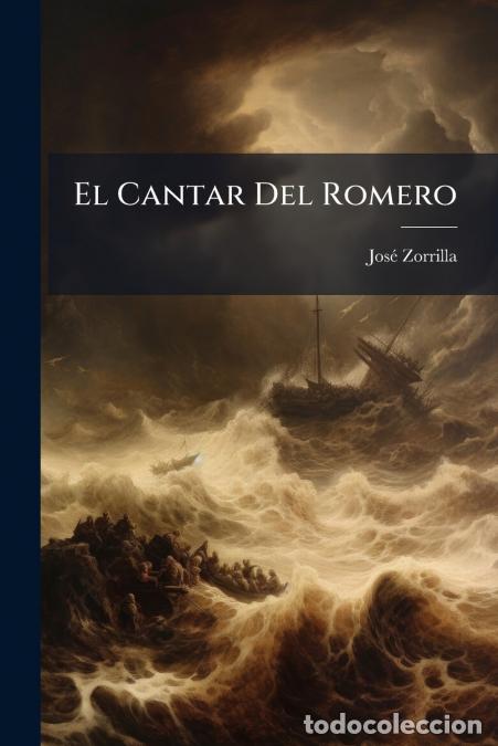 Libri: El Cantar Del Romero - Leyenda En Verso... - Jos&eacute; Zorrilla