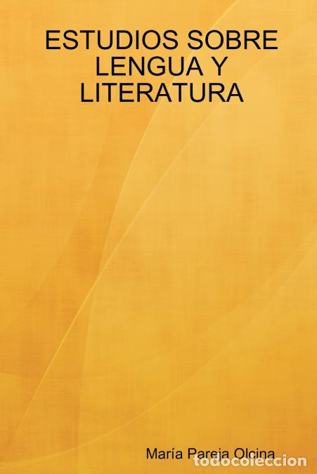 Libros: Estudios Sobre Lengua y Literatura - Mara Pareja Olcina,Mar&iacute;a Pareja Olcina