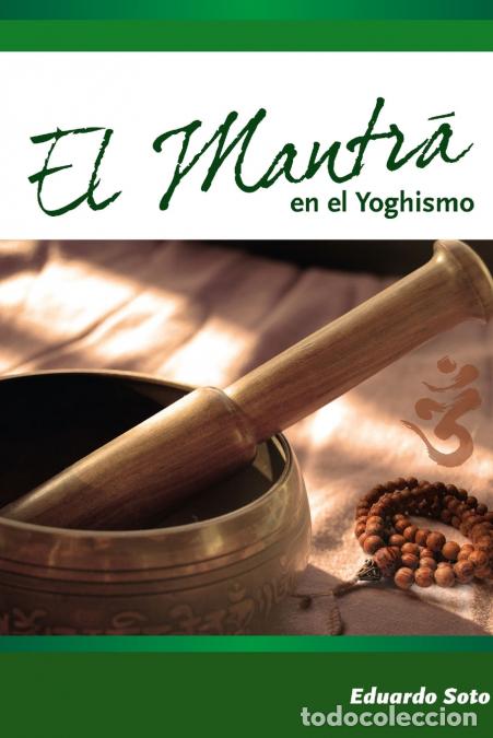 B&uuml;cher: El Mantra en el Yoghismo - Eduardo Soto