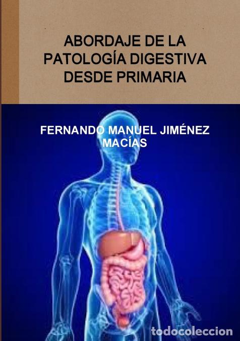 Livros: Abordaje de la patolog&iacute;a digestiva desde primaria - FERNANDO MANUEL JIM&Eacute;NEZ MAC&Iacute;AS