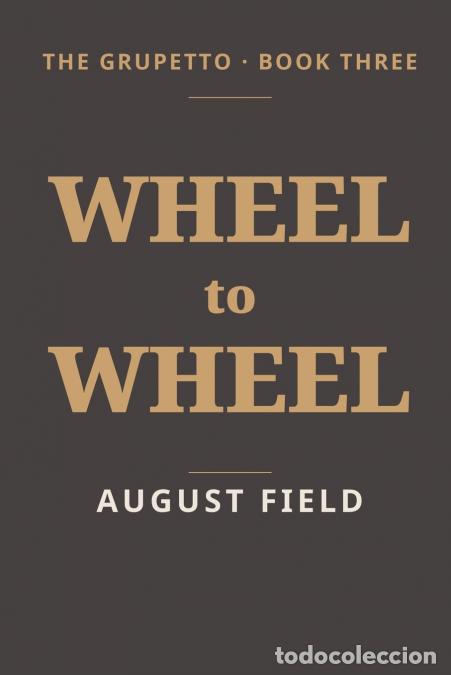 Libri: Wheel to Wheel - August Field