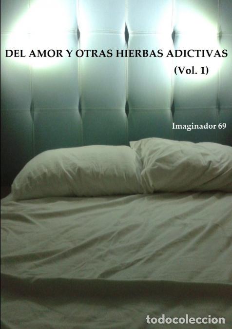 Libri: Del Amor y Otras Hierbas Adictivas Vol.1 - Imaginador 69