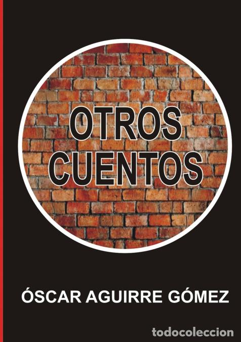 books: OTROS CUENTOS - &Oacute;SCAR AGUIRRE G&Oacute;MEZ