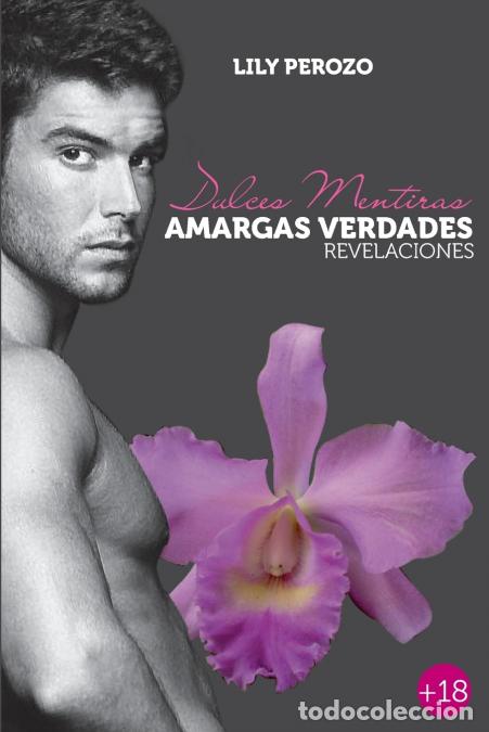 Libri: Dulces mentiras, amargas verdades - Revelaciones - Lily Perozo